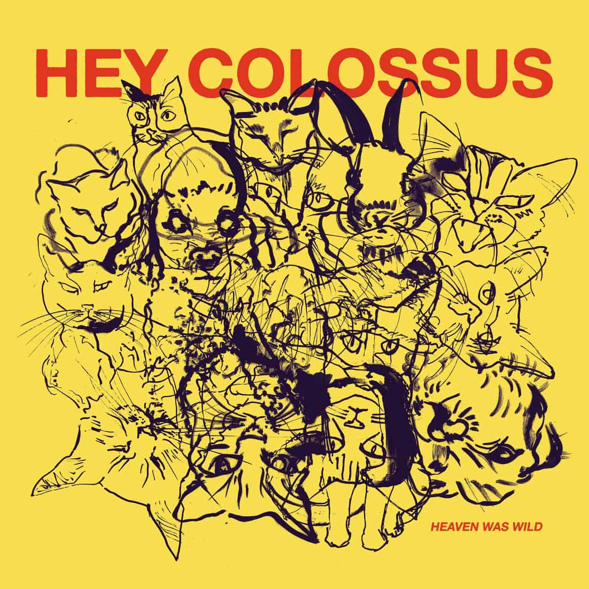 Hey Colossus - Heaven Was Wild album artwork