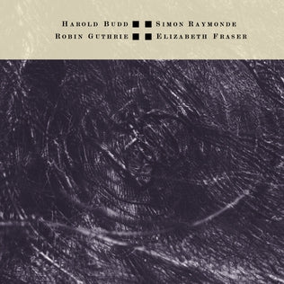 Cocteau Twins And Harold Budd - The Moon and the Melodies