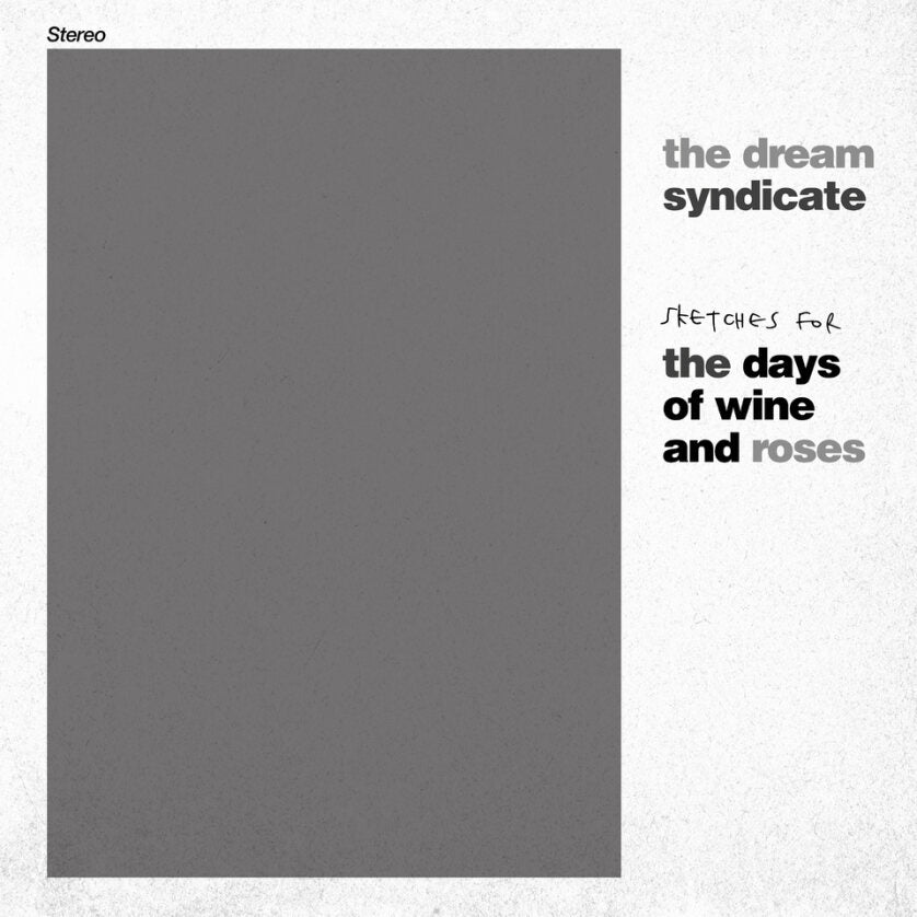 The Dream Syndicate - Sketches for the Days of Wine and Roses