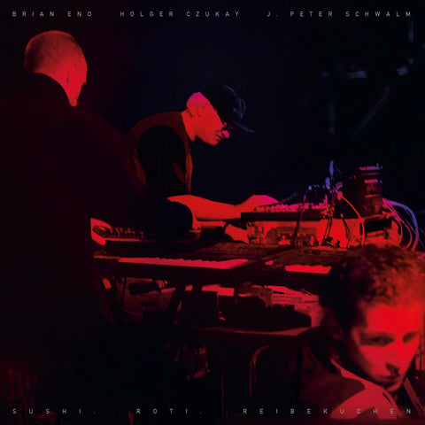 Brian Eno & Holger Czukay & J.Peter Schwalm - Sushi. Roti. Reibekuchen