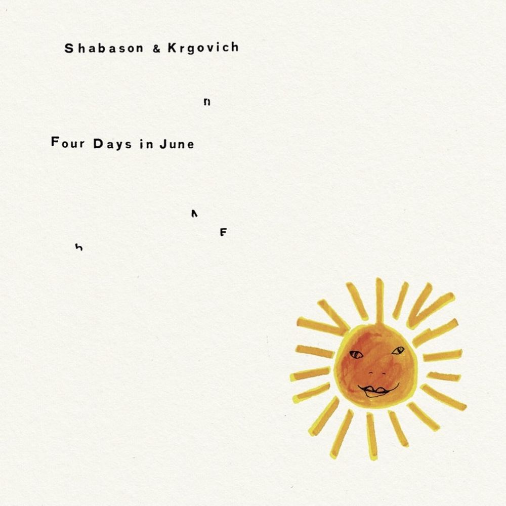 Shabason & Krgovich - Four Days in June south records