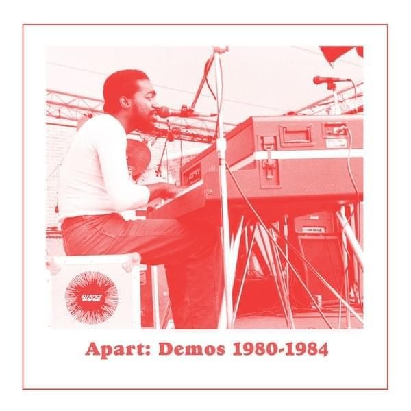 Album cover
Andre Gibson & The Universal Togetherness Band
Apart: Demos (1980-1984)
south records southend
