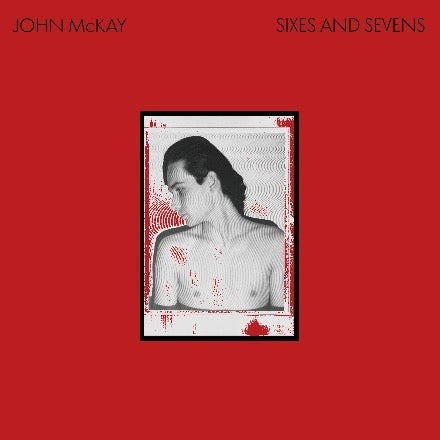 John McKay - Sixes And Sevens