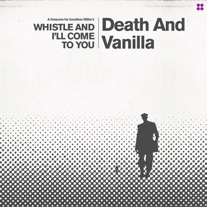 Death & Vanilla - Whistle and I’ll Come to You (Reimagined Score) south records southend fire