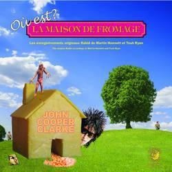 John Cooper Clarke - Ou Est Le Maison De Fromage - South