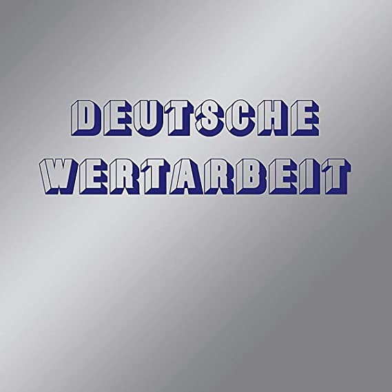 Deutsche Wertarbeit - Deutsche Wertarbeit - South