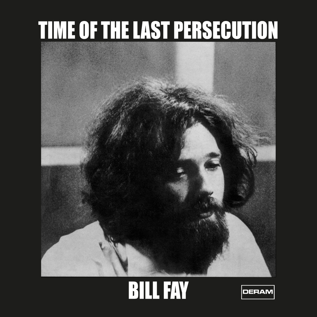 Bill Fay - Time Of The Last Persecution - South