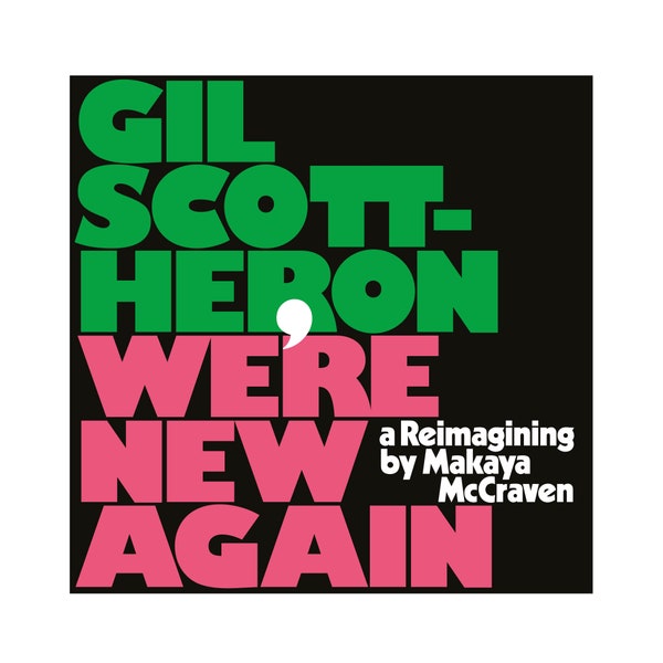 Gil Scott-Heron - We're New Again: A Re-imagining by Makaya McCraven - South