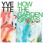 YVETTE - How The Garden Grows