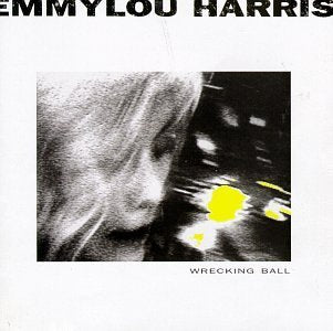 Emmylou Harris - Wrecking Ball - South
