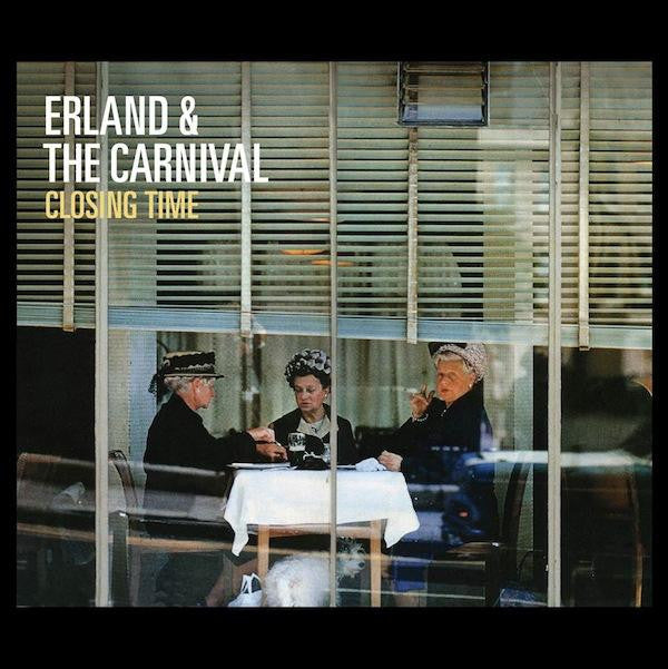 Erland & The Carnival - Closing Time-CD-South