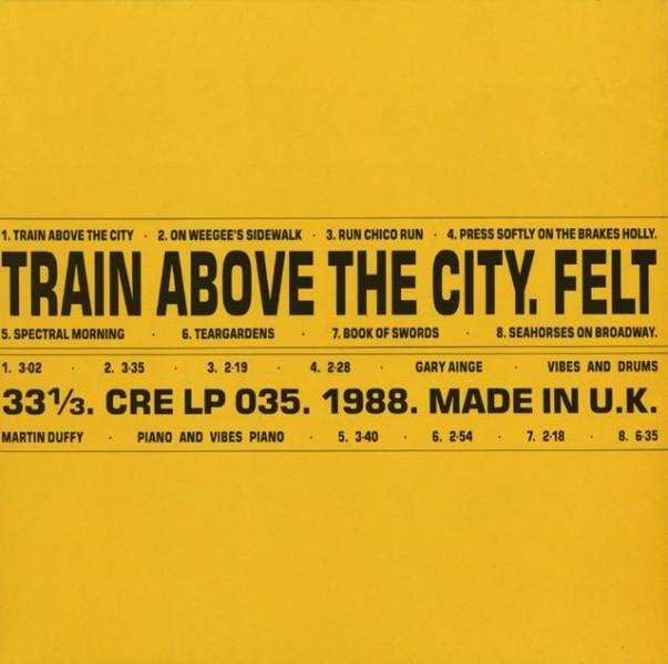Felt - Train Above The City-LP-South