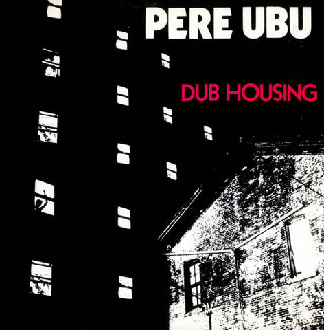 Pere Ubu - Dub Housing-Vinyl LP-South