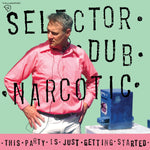 Selector Dub Narcotic - This Party Is just Getting Started-LP-South
