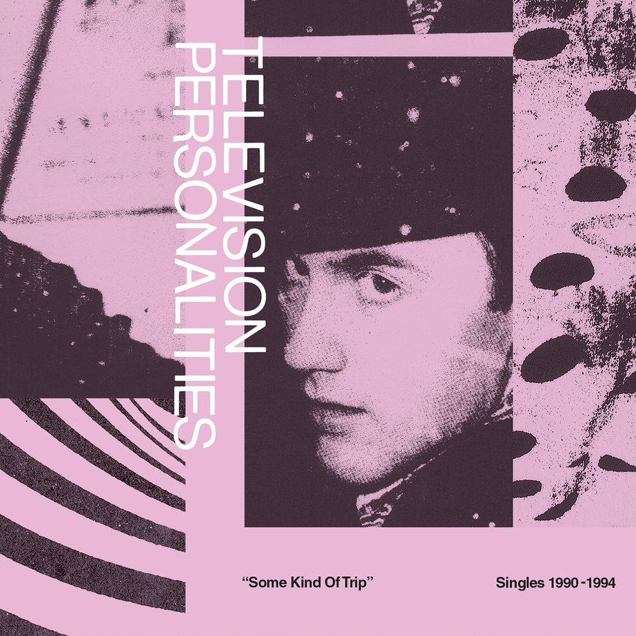 Television Personalities - Some Kind Of Trip: Singles 1990-1994-LP-South
