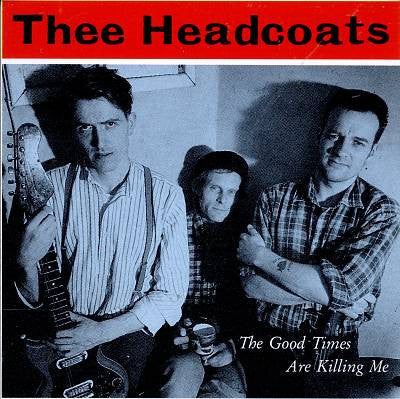 Thee Headcoats - The Good Times Are Killing Me-LP-South