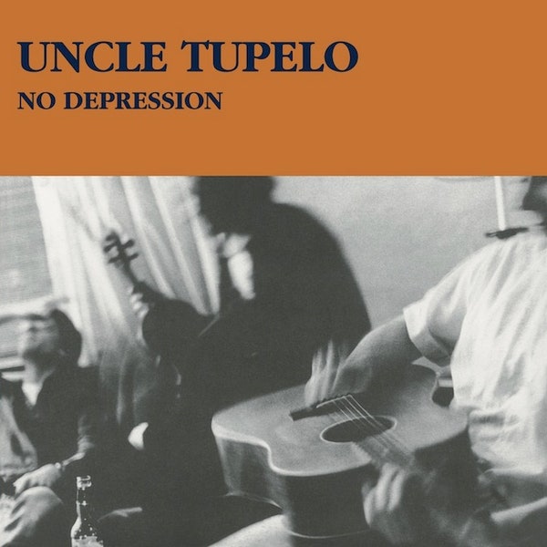 Uncle Tupelo - No Depression - South
