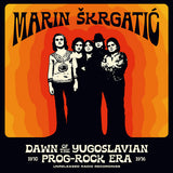 Marin Skrgatic - Dawn of the Yugoslavian Prog-Rock Era 1970-1976
