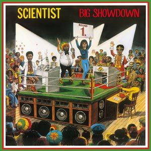 Scientist - Big Showdown - South