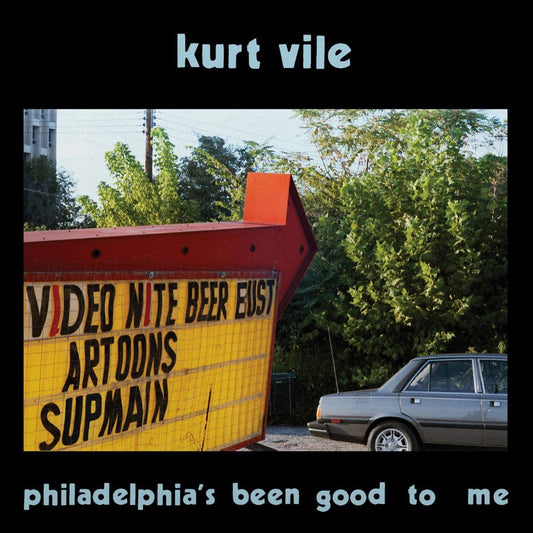 Kurt Vile	- Philadelphia's been good to me - South