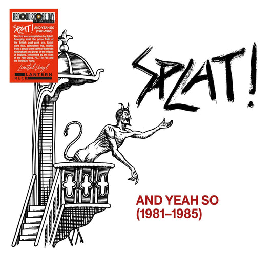 SPLAT! And Yeah So (1981-1985)