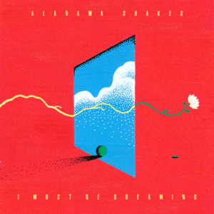 Alabama Shakes,  I Must Be Dreaming south records 2026