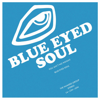 Blue Eyed Soul - You Ain't No Weight numero group south records