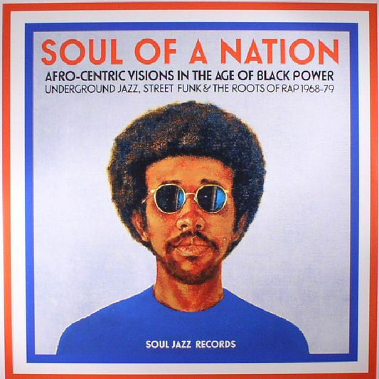 Various - Soul of A Nation: Afro-Centric Visions in the Age of Black Power Underground Jazz, Street Funk & The Roots of Rap 1964-79