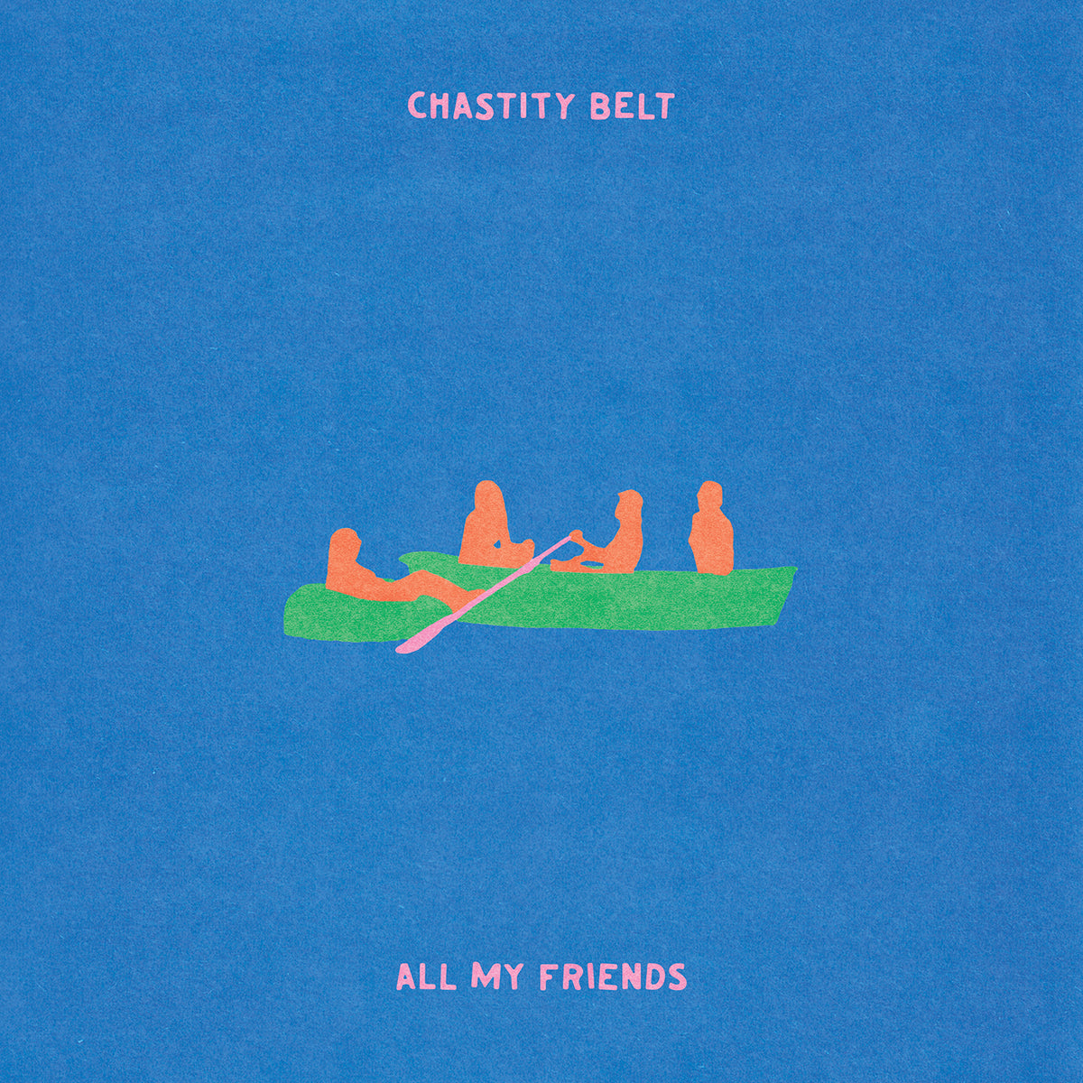 Chastity Belt - All My Friends south records 2026