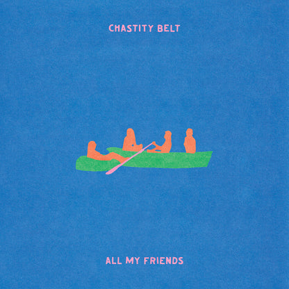 Chastity Belt - All My Friends south records 2026
