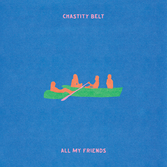 Chastity Belt - All My Friends south records 2026