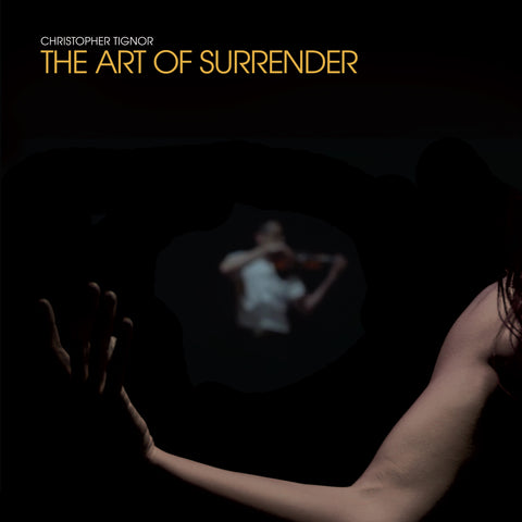 Christopher Tignor - The Art of Surrender