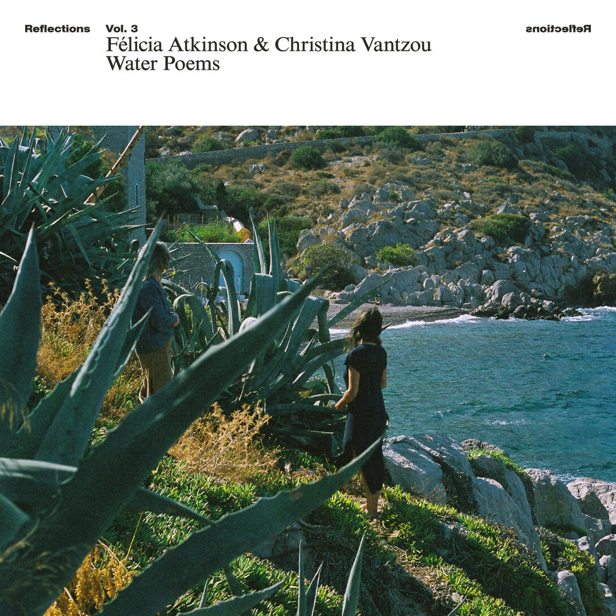 Félicia Atkinson and Christina Vantzou - Reflections Vol. 3: Water Poems south records 2026