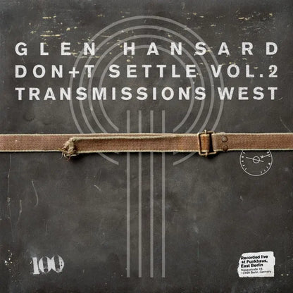 Glen Hansard - Don+t Settle (Vol. 2 - Transmissions West) plateau south records 