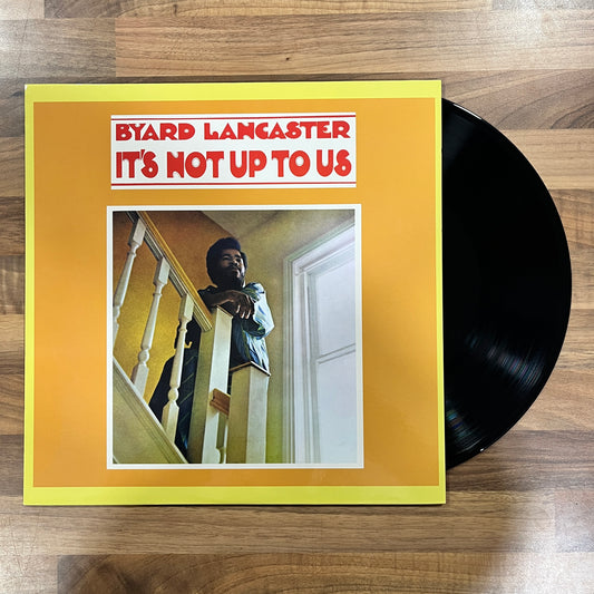 Byard Lancaster ‎– It's Not Up To Us