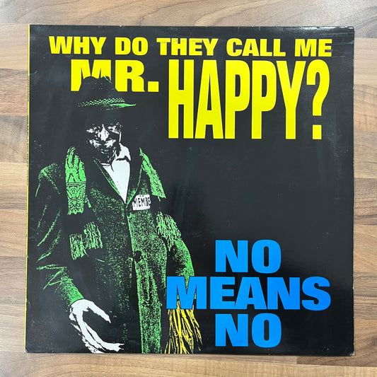 No Means No ‎– Why Do They Call Me Mr. Happy? - South