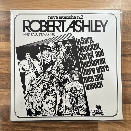 Robert Ashley And Paul DeMarinis ‎– In Sara, Mencken, Christ And Beethoven There Were Men And Women