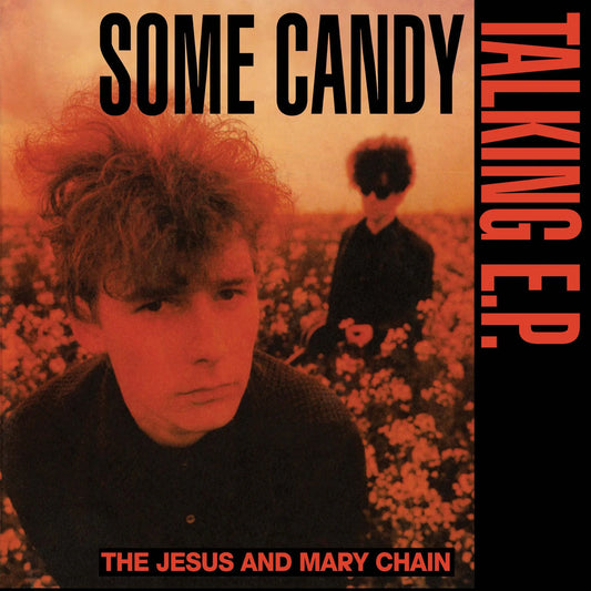 The Jesus and Mary Chain - Some Candy Talking (40th Anniversary)