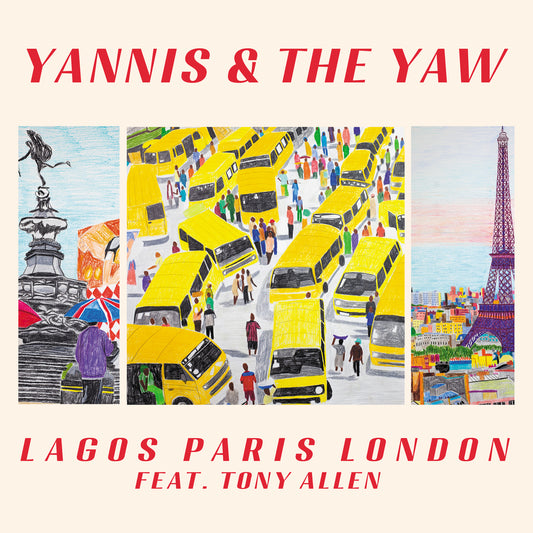 Yannis & The Yaw feat. Tony Allen - Lagos Paris London