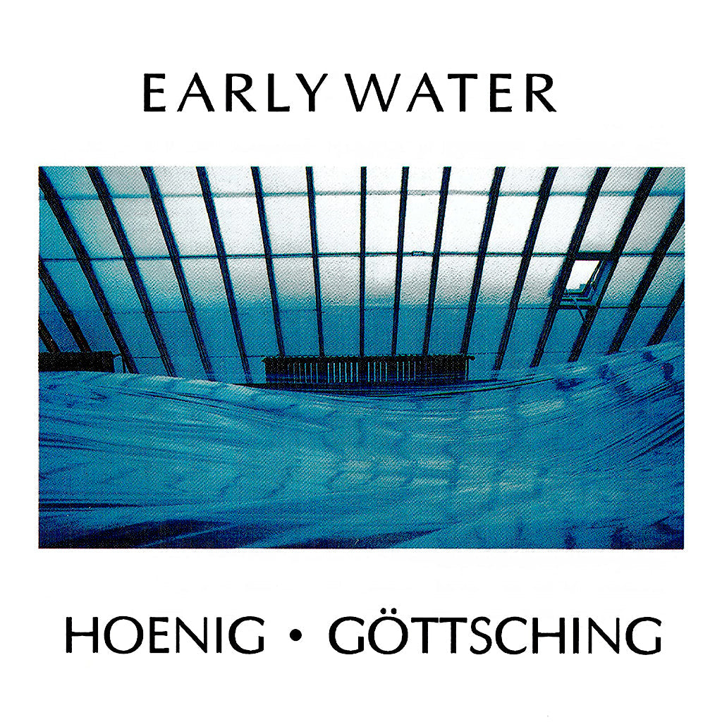 Michael Hoenig Manuel Göttsching - Early Water