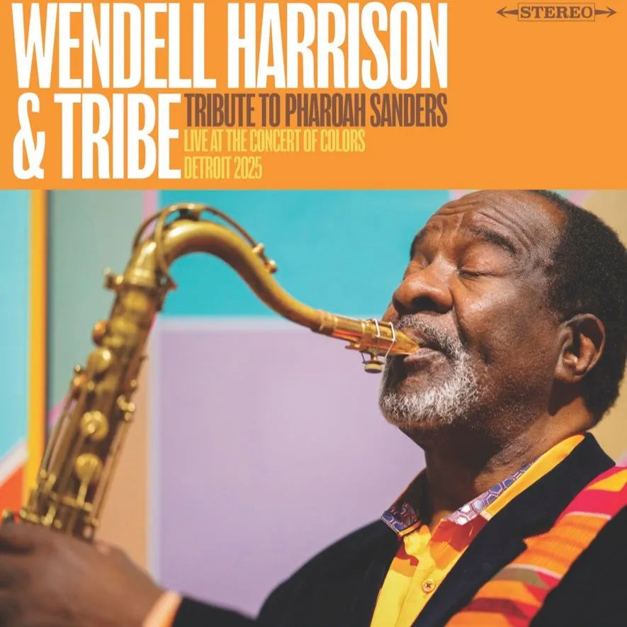 Wendell Harrison and Tribe A Tribute to Pharoah Sanders