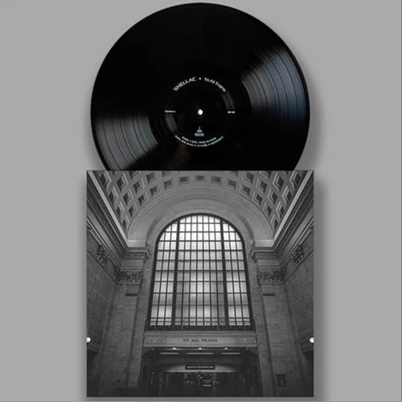 Shellac - To All Trains