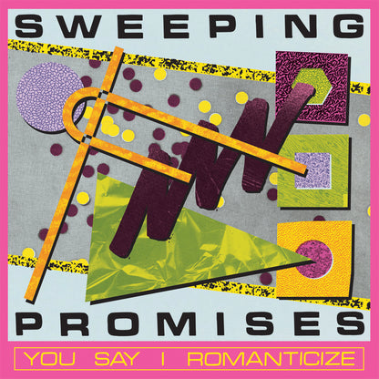 Sweeping Promises - You Say I Romanticize south records 2026