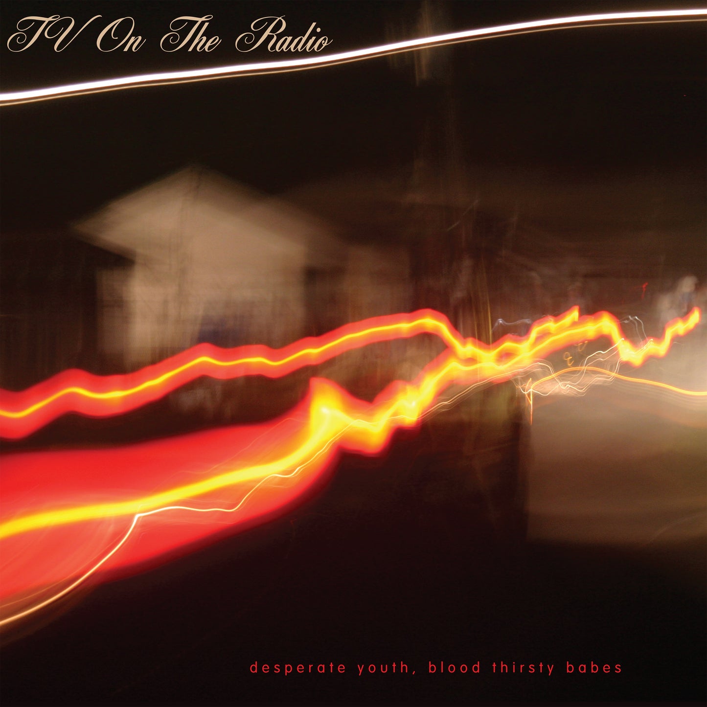 TV On The Radio - Desperate Youth, Blood Thirsty Babes (20th Anniversary Edition)