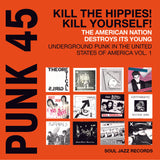 Various - PUNK 45: Kill The Hippies! Kill Yourself! - The American Nation Destroys Its Young: Underground Punk in The United States of America, 1973-1980