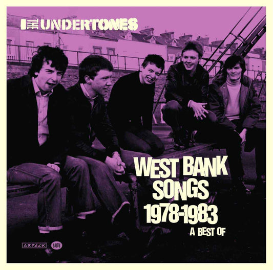 The Undertones - West Bank Songs 1978-1983: A Best Of - South