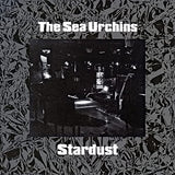 The Sea Urchins - Stardust