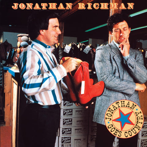 Jonathan Richman	- Jonathan Goes Country