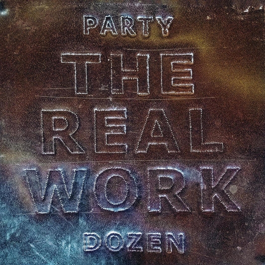 Party Dozen - The Real Work - South