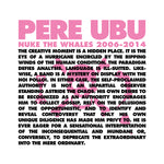 Pere Ubu - Nuke The Whales: 2006-2014